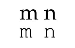 Letters m and n, proportional and monspaced